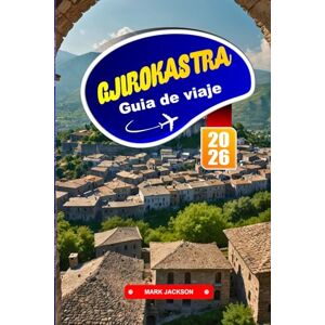 Jackson GJIROKASTRA Guía de Viaje 2026: Camina por las calles empedradas de una ciudad de la época otomana, declarada Patrimonio de la Humanidad por la UNESCO. Jackson GJIROKASTRA Guía de Viaje 2026: Camina por las calles empedradas de una ciudad de la época otomana, declarada Patrimonio de la Humanidad por la UNESCO.