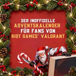 Frank, Isabella Der inoffizielle Adventskalender für Fans von Riot Games’ Valorant Frank, Isabella Der inoffizielle Adventskalender für Fans von Riot Games’ Valorant