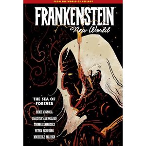Mike Mignola Frankenstein: New World Volume 2--The Sea of Forever Mike Mignola Frankenstein: New World Volume 2--The Sea of Forever