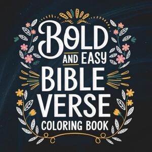 Faithful Hearts Press Bold and Easy Bible Verses: A Simple Christian Coloring Book for Peace, Joy, and Inspiration Faithful Hearts Press Bold and Easy Bible Verses: A Simple Christian Coloring Book for Peace, Joy, and Inspiration