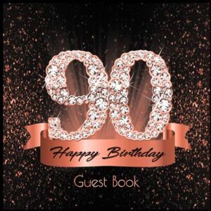 Birthday-Guestbooks, Diamond 90 Happy Birthday: Guest Book I Festive Shiny Diamond Rose Gold Black Binding I 90 Guests I Written Wishes from Loved Ones I Keepsake I Party Supplies ... and Men I Gift Log I 90th Birthday Gift Idea Birthday-Guestbooks, Diamond 90 Happy Birthday: Guest Book I Festive Shiny Diamond Rose Gold Black Binding I 90 Guests I Written Wishes from Loved Ones I Keepsake I Party Supplies ... and Men I Gift Log I 90th Birthday Gift Idea