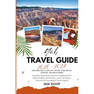 Marrow, Isasa Utah Travel Guide 2026–2027: Explore Salt Lake City, Moab, Zion, Bryce Canyon, Arches & More – Milepost Maps, GPS Routes, Local Tips, Bonus Itineraries & Sustainable Travel Insights Marrow, Isasa Utah Travel Guide 2026–2027: Explore Salt Lake City, Moab, Zion, Bryce Canyon, Arches & More – Milepost Maps, GPS Routes, Local Tips, Bonus Itineraries & Sustainable Travel Insights