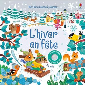 Taplin, Sam L'hiver en fête Mon livre sonore à toucher Dès 1 an Taplin, Sam L'hiver en fête Mon livre sonore à toucher Dès 1 an