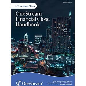 Connors, Ryan OneStream Financial Close Handbook Connors, Ryan OneStream Financial Close Handbook