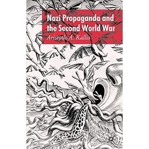 Kallis, A. Nazi Propaganda and the Second World War Kallis, A. Nazi Propaganda and the Second World War