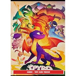 BenX20 Spyro Reignited Trilogy Guide Tips and Tricks BenX20 Spyro Reignited Trilogy Guide Tips and Tricks