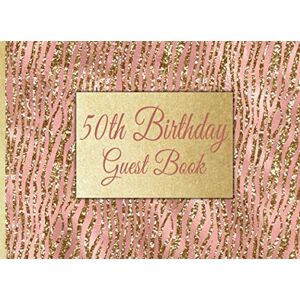 Publishing, Witty 50th Birthday Guest Book: 50th Birthday Guest Book for Women in Pink and Gold Animal Print Guestbook with Gift Log Publishing, Witty 50th Birthday Guest Book: 50th Birthday Guest Book for Women in Pink and Gold Animal Print Guestbook with Gift Log