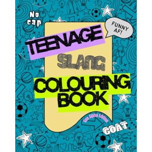hetty, hello Teenage Slang Word Art Colouring Book Gen Alpha Funny Phrases Activity Book: Large 8 x 10 inch hetty, hello Teenage Slang Word Art Colouring Book Gen Alpha Funny Phrases Activity Book: Large 8 x 10 inch