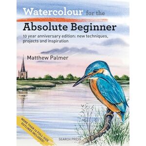 Palmer, Matthew Watercolour for the Absolute Beginner: New techniques, projects and inspiration with full-size outlines (Absolute Beginner Art) Palmer, Matthew Watercolour for the Absolute Beginner: New techniques, projects and inspiration with full-size outlines (Absolute Beginner Art)