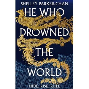 Parker-Chan, Shelley He Who Drowned the World: The Epic Sequel to the Sunday Times Bestselling Historical Fantasy She Who Became the Sun: 2 (The Radiant Emperor, 2) Parker-Chan, Shelley He Who Drowned the World: The Epic Sequel to the Sunday Times Bestselling Historical Fantasy She Who Became the Sun: 2 (The Radiant Emperor, 2)