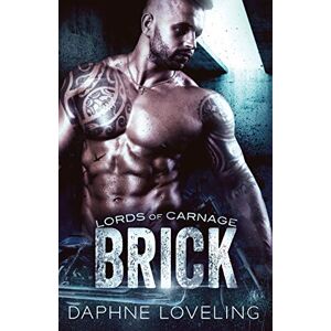 Loveling, Daphne Brick: Lords of Carnage MC: Volume 3 Loveling, Daphne Brick: Lords of Carnage MC: Volume 3