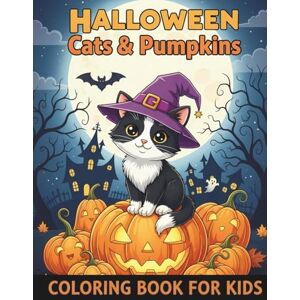 Younis, Mr Owais Halloween Cats & Pumpkins Coloring Book for Kids: A Fun and Spooky Coloring Adventure with Cute Cats, Pumpkins, Costumes, and Candy for Kids Ages 4–8 Younis, Mr Owais Halloween Cats & Pumpkins Coloring Book for Kids: A Fun and Spooky Coloring Adventure with Cute Cats, Pumpkins, Costumes, and Candy for Kids Ages 4–8
