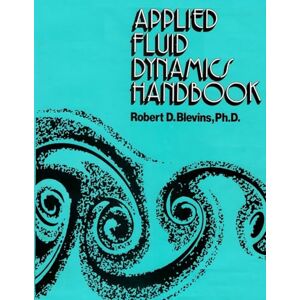 Blevins, Robert D. Applied Fluid Dynamics Handbook Blevins, Robert D. Applied Fluid Dynamics Handbook