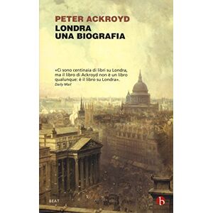 Ackroyd, Peter Londra. Una biografia Ackroyd, Peter Londra. Una biografia