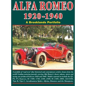 Brooklands Books Ltd. Alfa Romeo 1920-1940 A Brooklands Portfolio: Road Test Book Brooklands Books Ltd. Alfa Romeo 1920-1940 A Brooklands Portfolio: Road Test Book