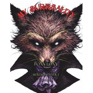 Carter Esq., Michael R Foxy Loxy Vol. 1: My Surreality Carter Esq., Michael R Foxy Loxy Vol. 1: My Surreality