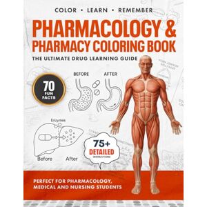 Voss Pharmacology and Pharmacy Coloring Book: Ultimate Drug Learning Textbook for Nursing, Medical, and Pharmacy Students to Master Medications, Drug Classes, and Mechanisms Voss Pharmacology and Pharmacy Coloring Book: Ultimate Drug Learning Textbook for Nursing, Medical, and Pharmacy Students to Master Medications, Drug Classes, and Mechanisms