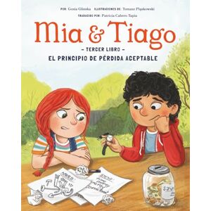 Glinka, Gosia Tercer Libro: El Principio de Pérdida Aceptable (Mía y Tiago Edición en español) Glinka, Gosia Tercer Libro: El Principio de Pérdida Aceptable (Mía y Tiago Edición en español)