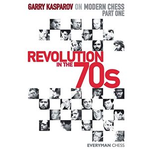 Kasparov, Garry Garry Kasparov on Modern Chess, Part 1: Revolution in the 70s Kasparov, Garry Garry Kasparov on Modern Chess, Part 1: Revolution in the 70s