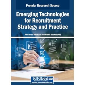 Emerging Technologies for Recruitment Strategy and Practice Emerging Technologies for Recruitment Strategy and Practice