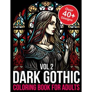 365, Coloring Dark Gothic Adult Coloring Book: Vol 2: Dark Gothic Coloring Book (Dark Gothic Coloring Books) 365, Coloring Dark Gothic Adult Coloring Book: Vol 2: Dark Gothic Coloring Book (Dark Gothic Coloring Books)