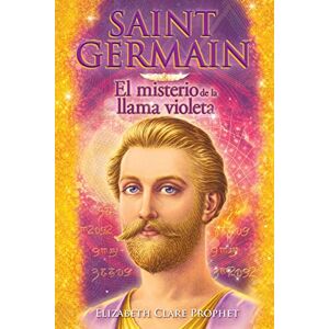 Prophet, Elizabeth Clare Saint Germain El misterio de la llama violeta Prophet, Elizabeth Clare Saint Germain El misterio de la llama violeta