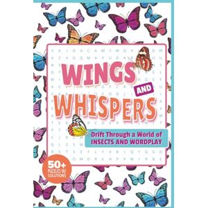 Word Searches, JT's Wings and Whispers: Drift Through World of Insects and Wordplay Word Searches, JT's Wings and Whispers: Drift Through World of Insects and Wordplay