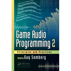 Game Audio Programming 2: Principles and Practices Game Audio Programming 2: Principles and Practices