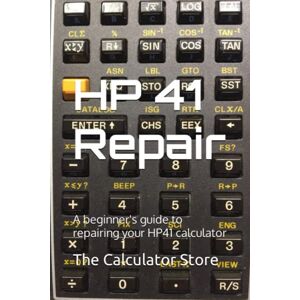 Store, The Calculator HP41 Repair: A beginner's guide to repairing your HP41 calculator (The Calculator Store books) Store, The Calculator HP41 Repair: A beginner's guide to repairing your HP41 calculator (The Calculator Store books)