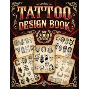 Style, Life Daily Tattoo Design Book: 2,000 Unique Tattoos A Journey Through American and Crazy Art, From Flash Designs to Real Tattoos for Artists and Beginners Style, Life Daily Tattoo Design Book: 2,000 Unique Tattoos A Journey Through American and Crazy Art, From Flash Designs to Real Tattoos for Artists and Beginners