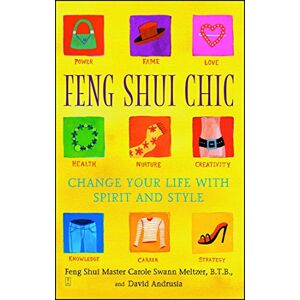 Meltzer, Carole Swann Feng Shui Chic: Change Your Life With Spirit and Style Meltzer, Carole Swann Feng Shui Chic: Change Your Life With Spirit and Style