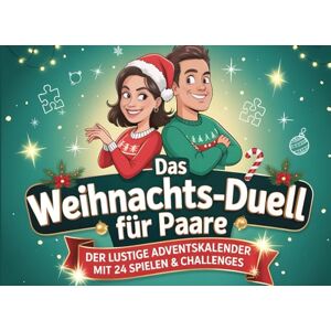 Walter, Sandra Das Weihnachts-Duell für Paare Der lustige Adventskalender mit 24 Spielen & Challenges: Ein unterhaltsamer Paar-Adventskalender voller lustiger Wettkämpfe, Challenges & romantischer Momente Walter, Sandra Das Weihnachts-Duell für Paare Der lustige Adventskalender mit 24 Spielen & Challenges: Ein unterhaltsamer Paar-Adventskalender voller lustiger Wettkämpfe, Challenges & romantischer Momente