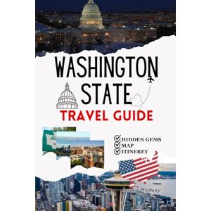 Highway, Journey WASHINGTON STATE TRAVEL GUIDE 2025 (New Edition): The Complete manual to Seattle, National Parks, Scenic Drives, Outdoor Adventures, and Hidden Gems Highway, Journey WASHINGTON STATE TRAVEL GUIDE 2025 (New Edition): The Complete manual to Seattle, National Parks, Scenic Drives, Outdoor Adventures, and Hidden Gems
