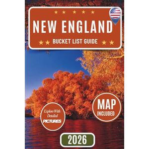 Denson, Mark NEW ENGLAND BUCKET LIST GUIDE: Explore The Six States Like Never Before: Discover 100 Iconic and Off-the-Beaten-Path Attractions – Regional Highlights, Expert Travel Tips, Interactive Map Included Denson, Mark NEW ENGLAND BUCKET LIST GUIDE: Explore The Six States Like Never Before: Discover 100 Iconic and Off-the-Beaten-Path Attractions – Regional Highlights, Expert Travel Tips, Interactive Map Included
