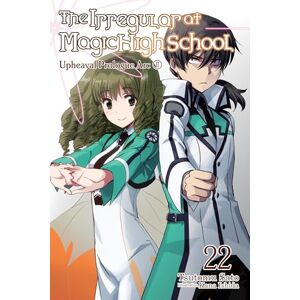 Satou, Tsutomu The Irregular at Magic High School, Vol. 22 (light novel): Volume 22 Satou, Tsutomu The Irregular at Magic High School, Vol. 22 (light novel): Volume 22