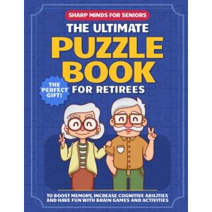 Boggler, Mindy Sharp Minds for Seniors: The Ultimate Puzzle Book for Retirees to Boost Memory, Increase Cognitive Abilities and Have Fun with Brain Games and Activities (The Perfect Gift) Boggler, Mindy Sharp Minds for Seniors: The Ultimate Puzzle Book for Retirees to Boost Memory, Increase Cognitive Abilities and Have Fun with Brain Games and Activities (The Perfect Gift)