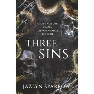 Sparrow, Jazlyn Three Sins: Eine düstere Mafia-Stalker-Romanze Sparrow, Jazlyn Three Sins: Eine düstere Mafia-Stalker-Romanze