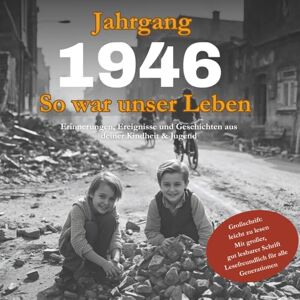 Wehner, Thomas Jahrgang 1946 – So war unser Leben: Erinnerungen, Ereignisse und Geschichten aus deiner Kindheit & Jugend Wehner, Thomas Jahrgang 1946 – So war unser Leben: Erinnerungen, Ereignisse und Geschichten aus deiner Kindheit & Jugend