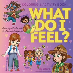 LiDara What Do I Feel? Coloring Adventure to Emotional Intelligence: Social Emotional Learning (SEL) Coloring & Activity Workbook with Fun Feelings to Color, ... Games, and DIY Cards For Ages 3–9 LiDara What Do I Feel? Coloring Adventure to Emotional Intelligence: Social Emotional Learning (SEL) Coloring & Activity Workbook with Fun Feelings to Color, ... Games, and DIY Cards For Ages 3–9