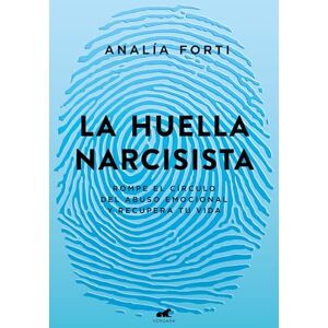 Fortí, Analía La Huella Narcisista: Rompe El Círculo del Abuso Emocional Y Recupera Tu Vida / The Narcissistic Mark: Break the Cycle of Emotional Abuse and Get Your ... de escape / Pathways to Freedom (Vergara) Fortí, Analía La Huella Narcisista: Rompe El Círculo del Abuso Emocional Y Recupera Tu Vida / The Narcissistic Mark: Break the Cycle of Emotional Abuse and Get Your ... de escape / Pathways to Freedom (Vergara)