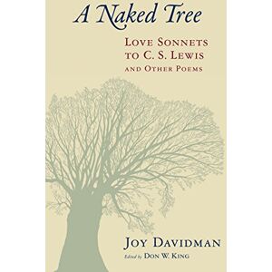 Davidman, Joy Naked Tree: Love Sonnets to C.S. Lewis and Other Poems Davidman, Joy Naked Tree: Love Sonnets to C.S. Lewis and Other Poems