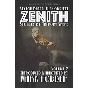 Skene, Anthony SEXTON BLAKE: THE COMPLETE ZENITH, VOLUME 7: Blakiana Collectors' Series Skene, Anthony SEXTON BLAKE: THE COMPLETE ZENITH, VOLUME 7: Blakiana Collectors' Series