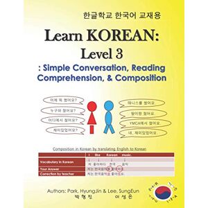 Park, Dr. HyungJin Learn Korean: Level 3 Simple Conversation & Reading Comprehension: 한글학교 한국어 교재용 Park, Dr. HyungJin Learn Korean: Level 3 Simple Conversation & Reading Comprehension: 한글학교 한국어 교재용