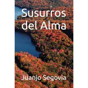 Segovia, Juanjo Susurros del Alma Segovia, Juanjo Susurros del Alma