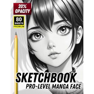 Khajeb, Mr Kamal Sketchbook: Pro-Level Manga Face — 20% Opacity Drawing Practice for Artists Khajeb, Mr Kamal Sketchbook: Pro-Level Manga Face — 20% Opacity Drawing Practice for Artists