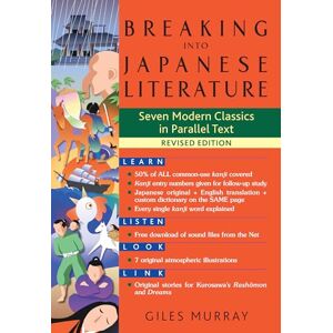 Giles Murray Breaking Into Japanese Literature: Seven Modern Classics in Parallel Text Revised Edition Giles Murray Breaking Into Japanese Literature: Seven Modern Classics in Parallel Text Revised Edition