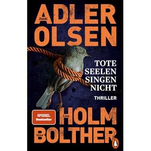 Adler-Olsen, Jussi Tote Seelen singen nicht: Der elfte Fall für das Sonderdezernat Q in Kopenhagen Thriller. Die internationale Bestseller-Reihe rund um den Ermittler Carl Mørck geht weiter! Adler-Olsen, Jussi Tote Seelen singen nicht: Der elfte Fall für das Sonderdezernat Q in Kopenhagen Thriller. Die internationale Bestseller-Reihe rund um den Ermittler Carl Mørck geht weiter!