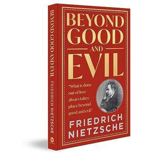 Friedrich Nietzsche Beyond Good And Evil (Deluxe Hardbound Edition) (Fingerprint! Classics) Friedrich Nietzsche Beyond Good And Evil (Deluxe Hardbound Edition) (Fingerprint! Classics)