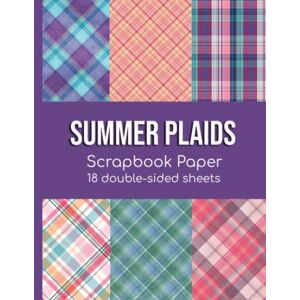 Daniels, Ali Summer Plaids Scrapbook Paper 18 Double-Sided Sheets: Decorative Paper for Scrapbooking, Junk Journals, Decoupage, Collage Art, Paper Crafts, and More Daniels, Ali Summer Plaids Scrapbook Paper 18 Double-Sided Sheets: Decorative Paper for Scrapbooking, Junk Journals, Decoupage, Collage Art, Paper Crafts, and More