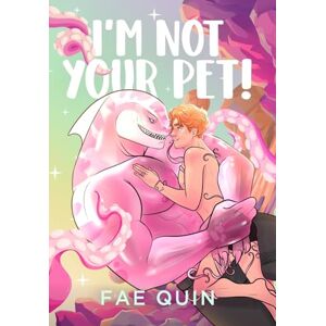 Quin, Fae I'm Not Your Pet! MM Alien Romance Quin, Fae I'm Not Your Pet! MM Alien Romance
